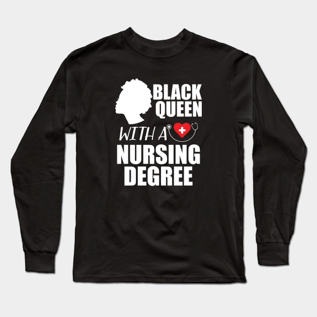 Black Queen with a nurse degree Long Sleeve T-Shirt by KC Happy Shop